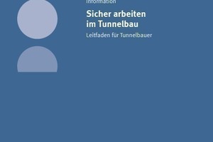  The revised German version of the booklet “Safety in Tunnelling” is now available 