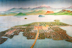  Tenochtitlan of the Aztecs – the origin of today’s Mexico City 